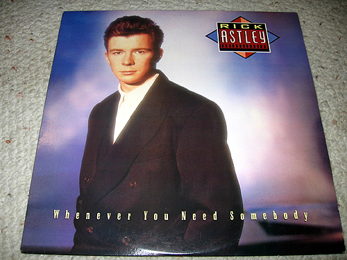 Rick AstleyFWHENEVER YOU NEED SOMEBODY